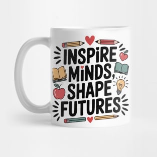 Inspire Minds Shape Futures Design Motivational Teacher Mug